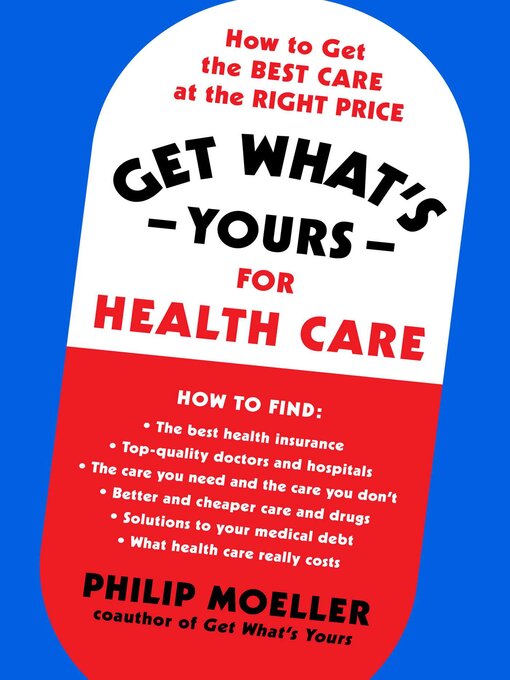 Title details for Get What's Yours for Health Care by Philip Moeller - Wait list